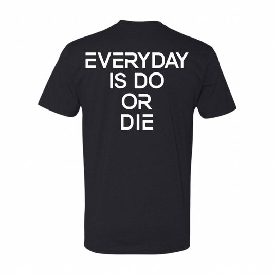Everyday is Do or Die Tee